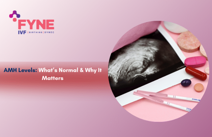 AMH Levels: What’s Normal & Why It Matters