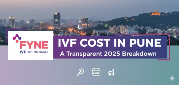 IVF Cost in Pune A Transparent 2025 Breakdown