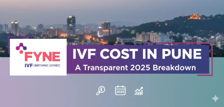 IVF Cost in Pune: A Transparent 2025 Breakdown