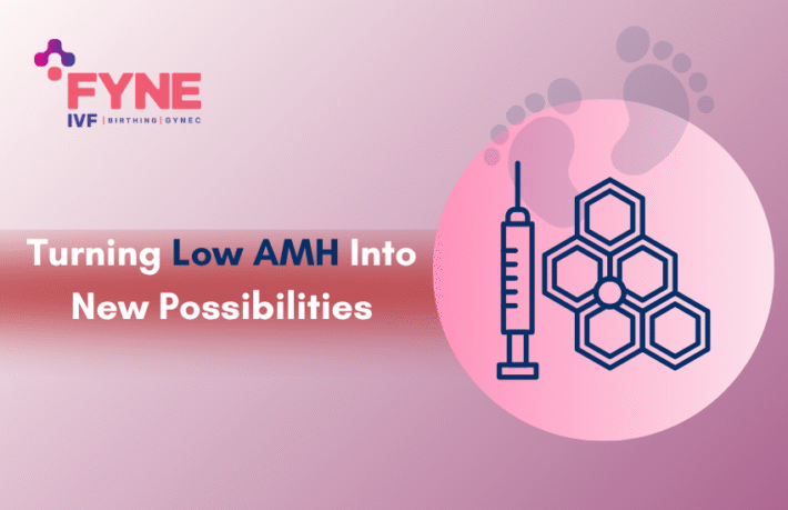 Turning Low AMH Into New Possibilities