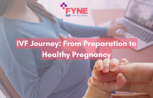 Your Complete IVF Journey: Why Choose IVF, Preparing Your Body, and Ensuring a Healthy Pregnancy